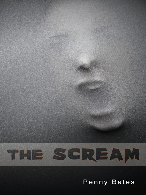Title details for The Scream by Penny Bates - Available